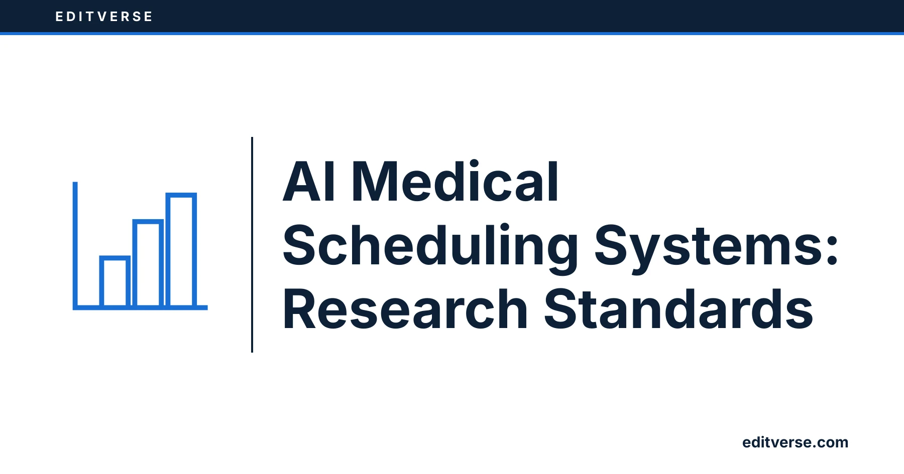 Editverse: AI Medical Scheduling Systems: Research Standards