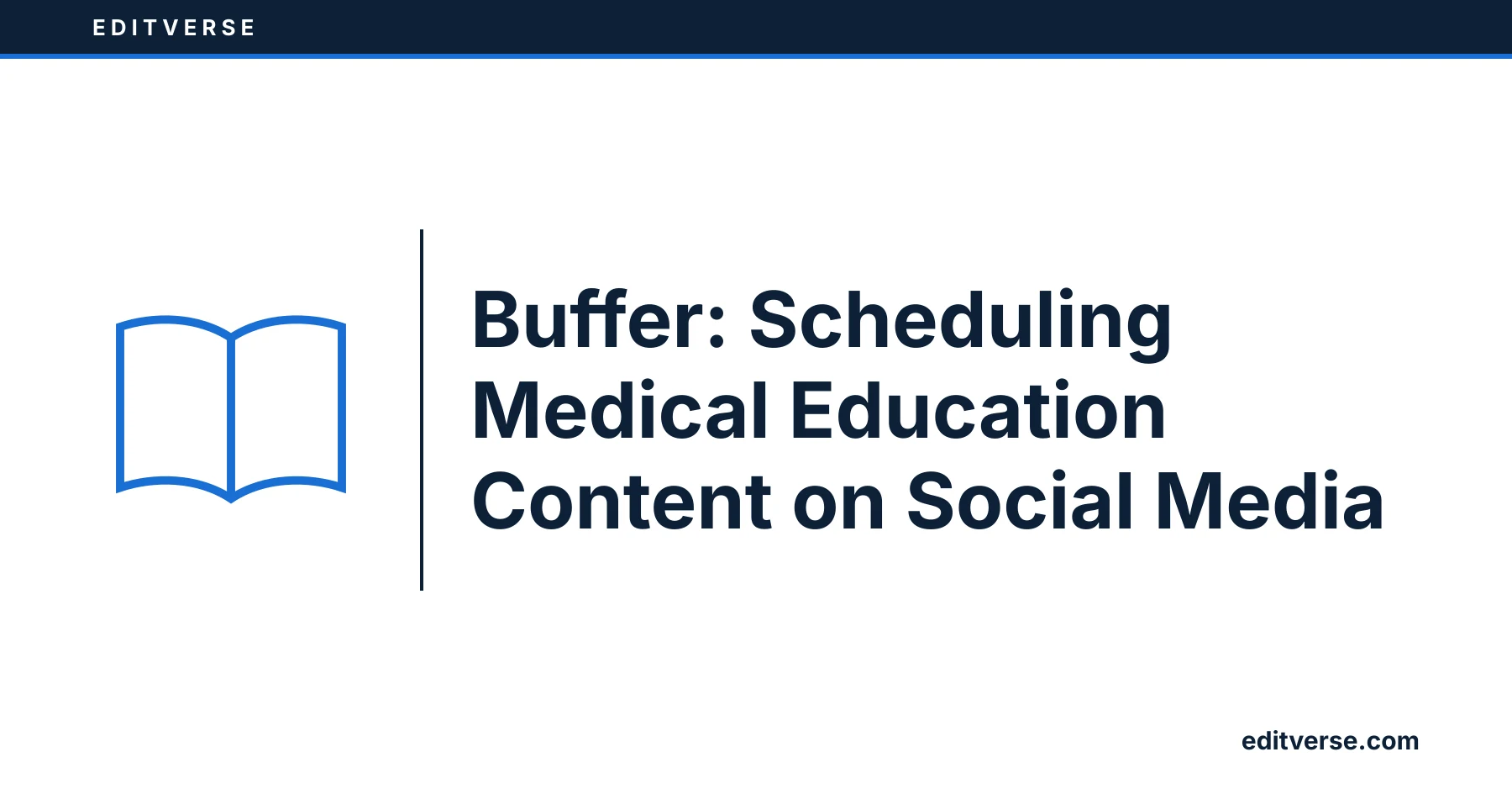 Editverse: Buffer: การจัดตารางเวลาเนื้อหาการศึกษาทางการแพทย์บนโซเชียลมีเดีย