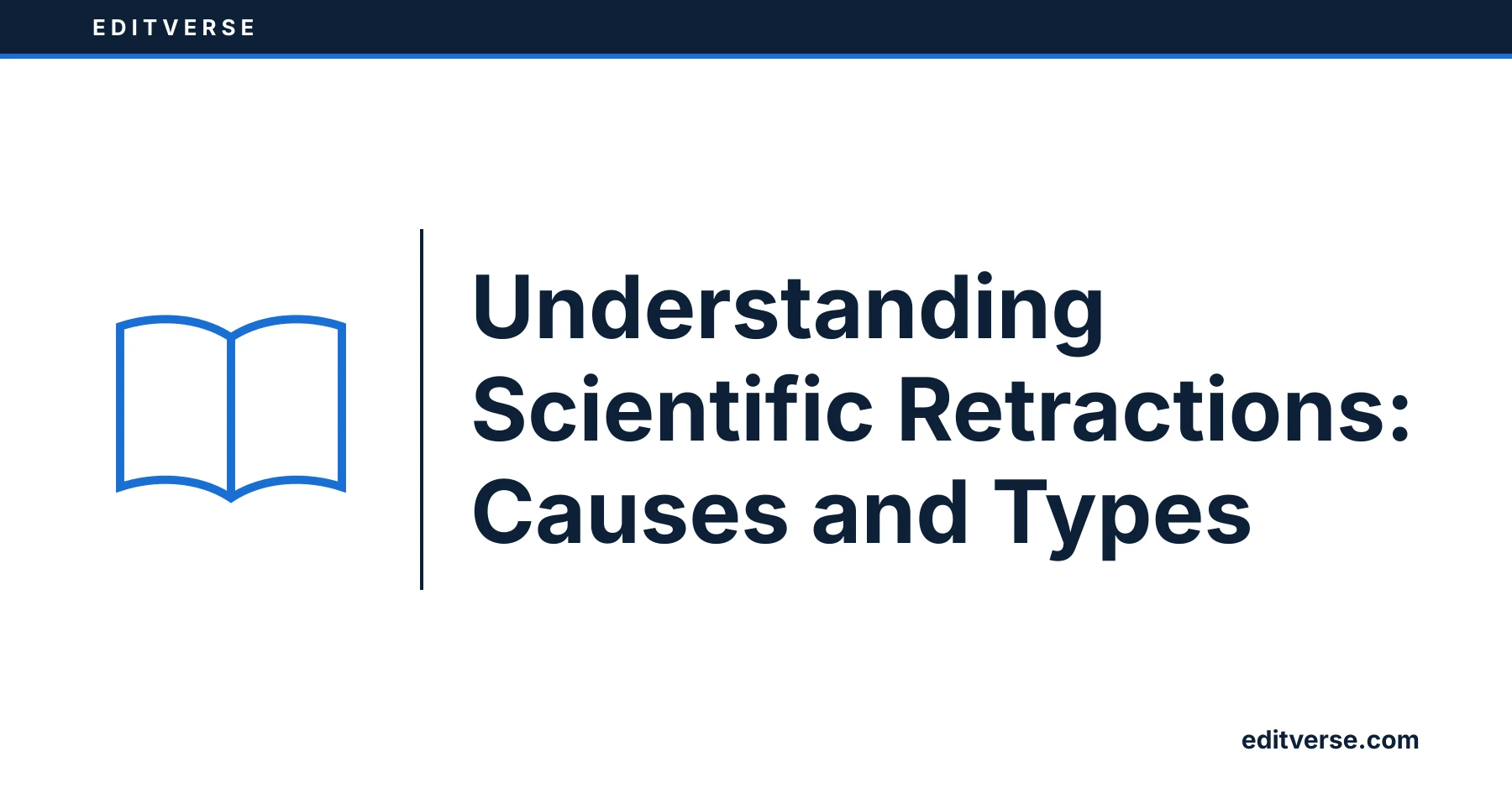 Editverse: Understanding Scientific Retractions: Causes and Types