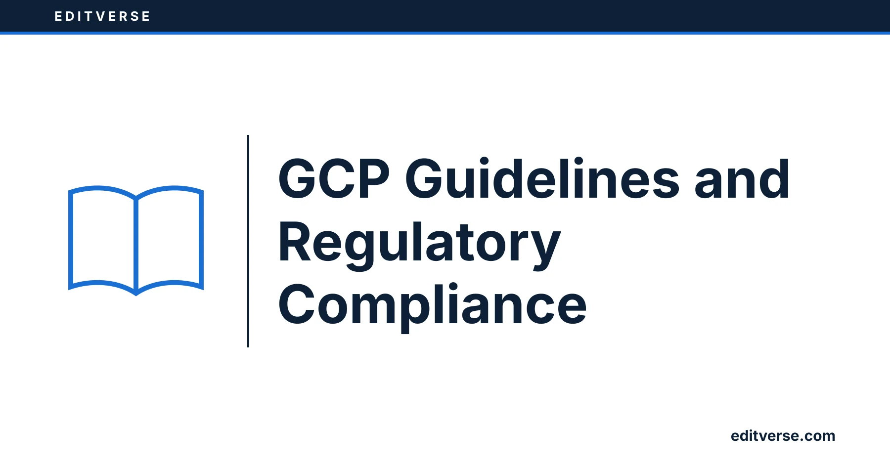 Editverse: GCP Guidelines and Regulatory Compliance