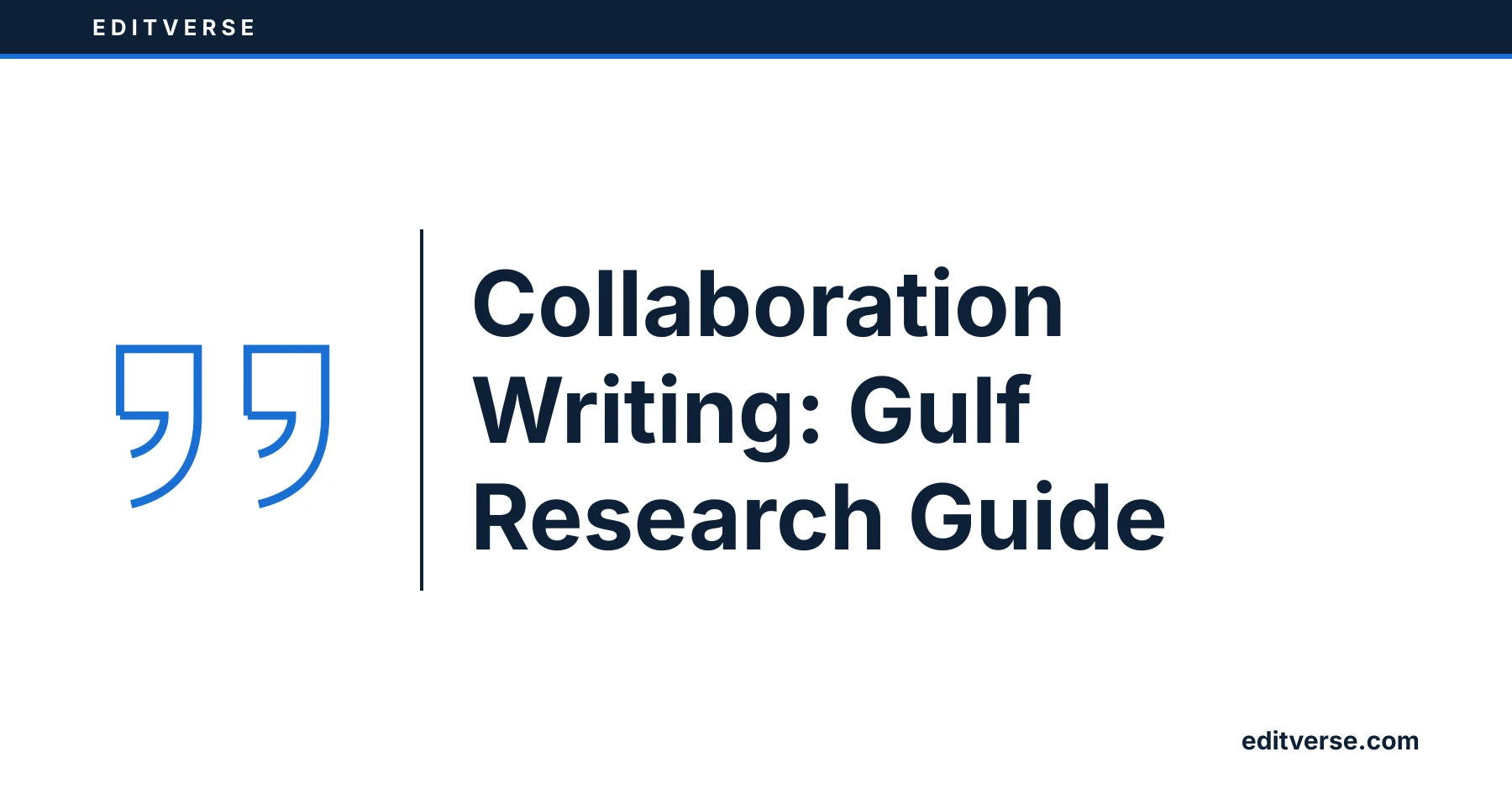 Editverse: Collaboration Writing: Gulf Research Guide