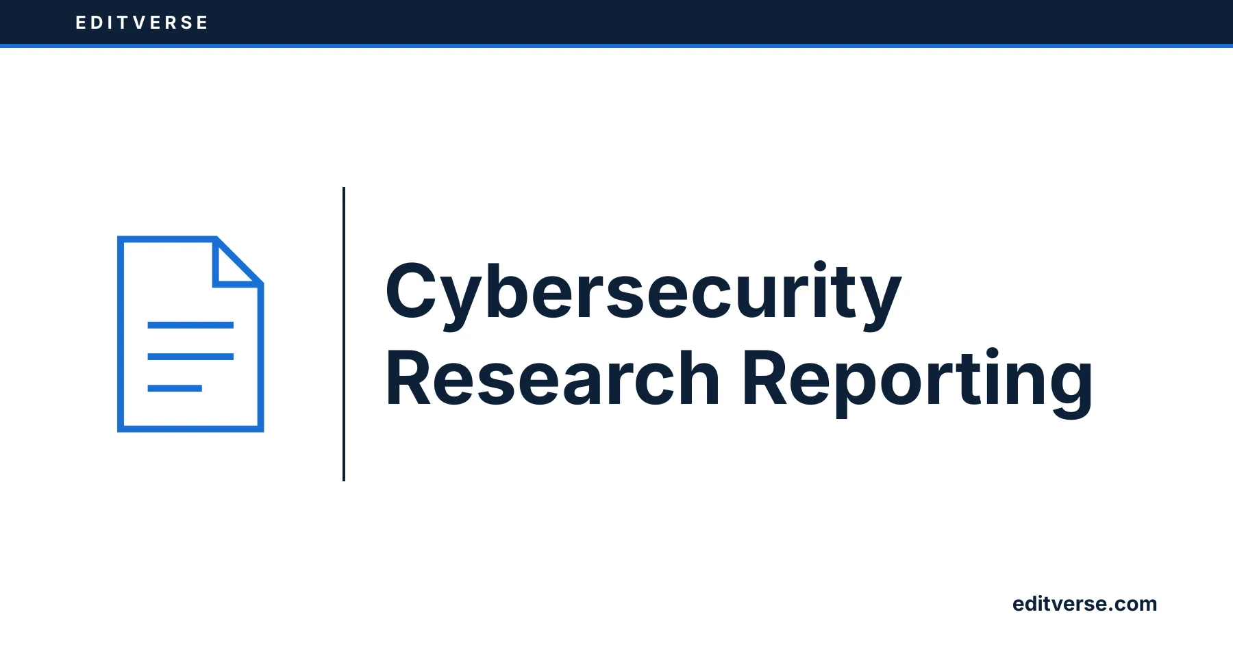Editverse: Cybersecurity Research Reporting