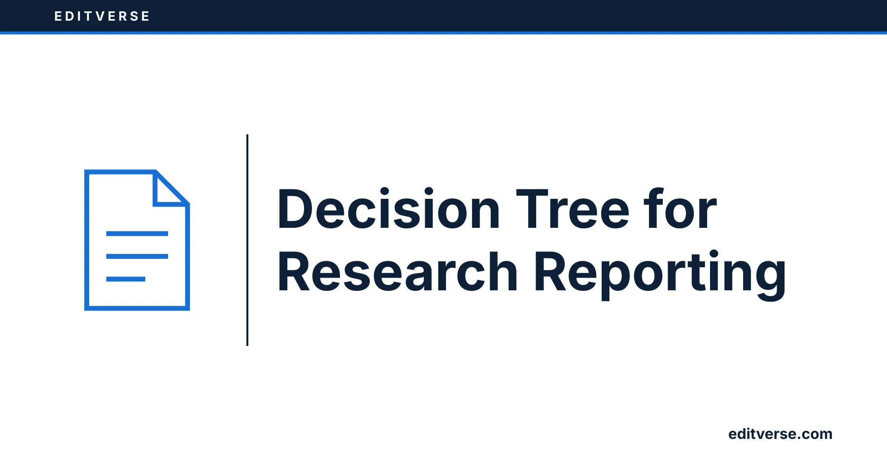 Editverse: Decision Tree for Research Reporting