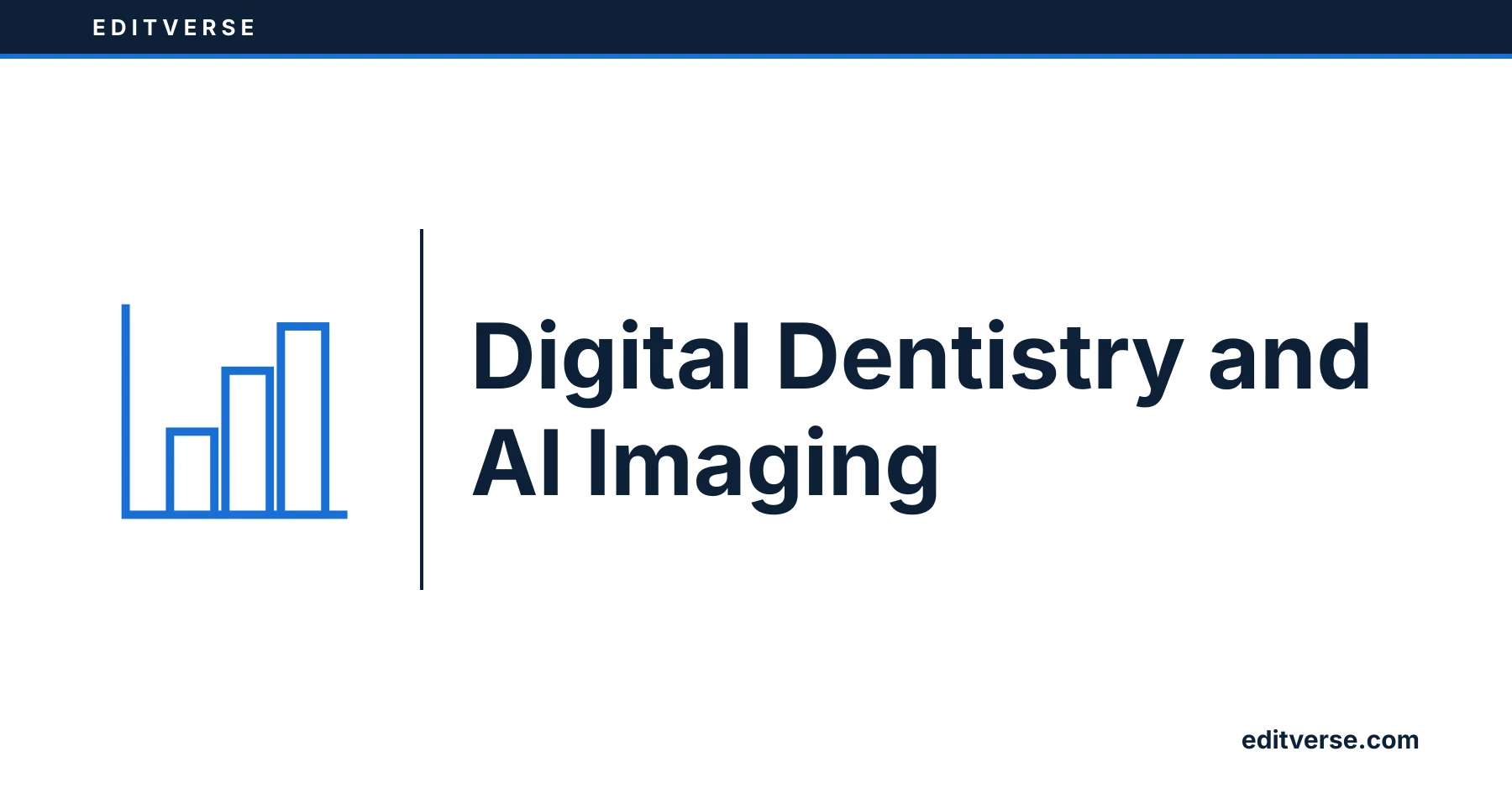 Editverse: Digital Dentistry and AI Imaging