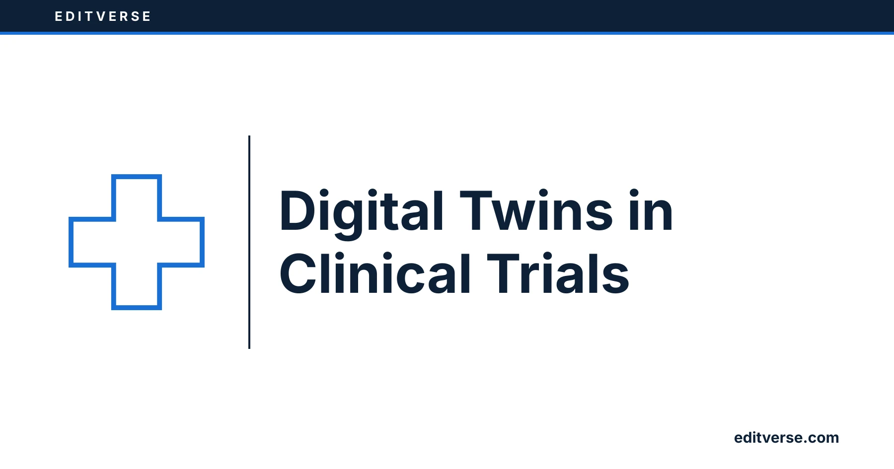 Editverse: Digital Twins in Clinical Trials