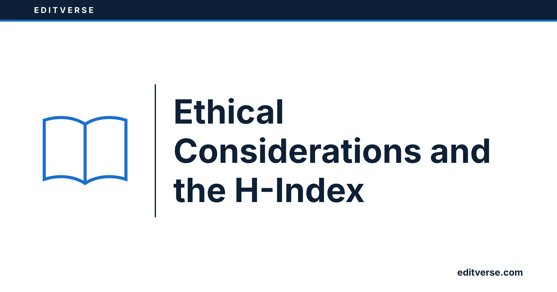 Editverse: Ethical Considerations and the H-Index