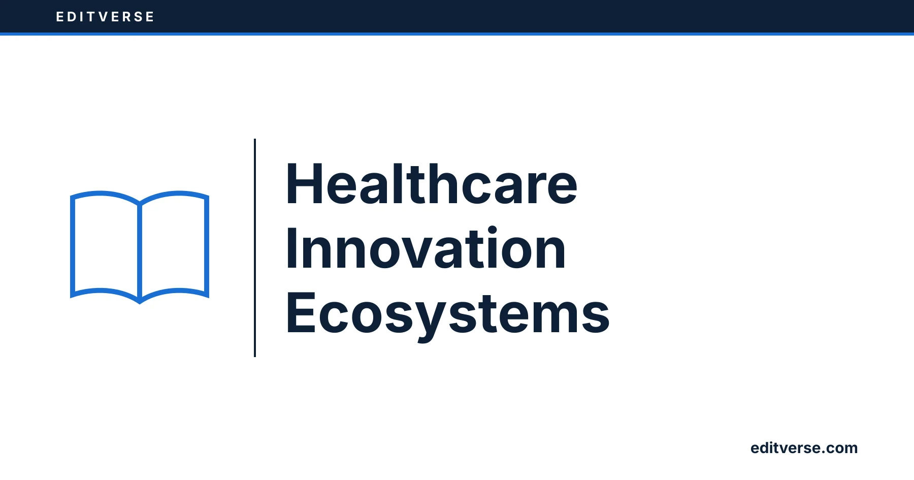 Editverse: Healthcare Innovation Ecosystems