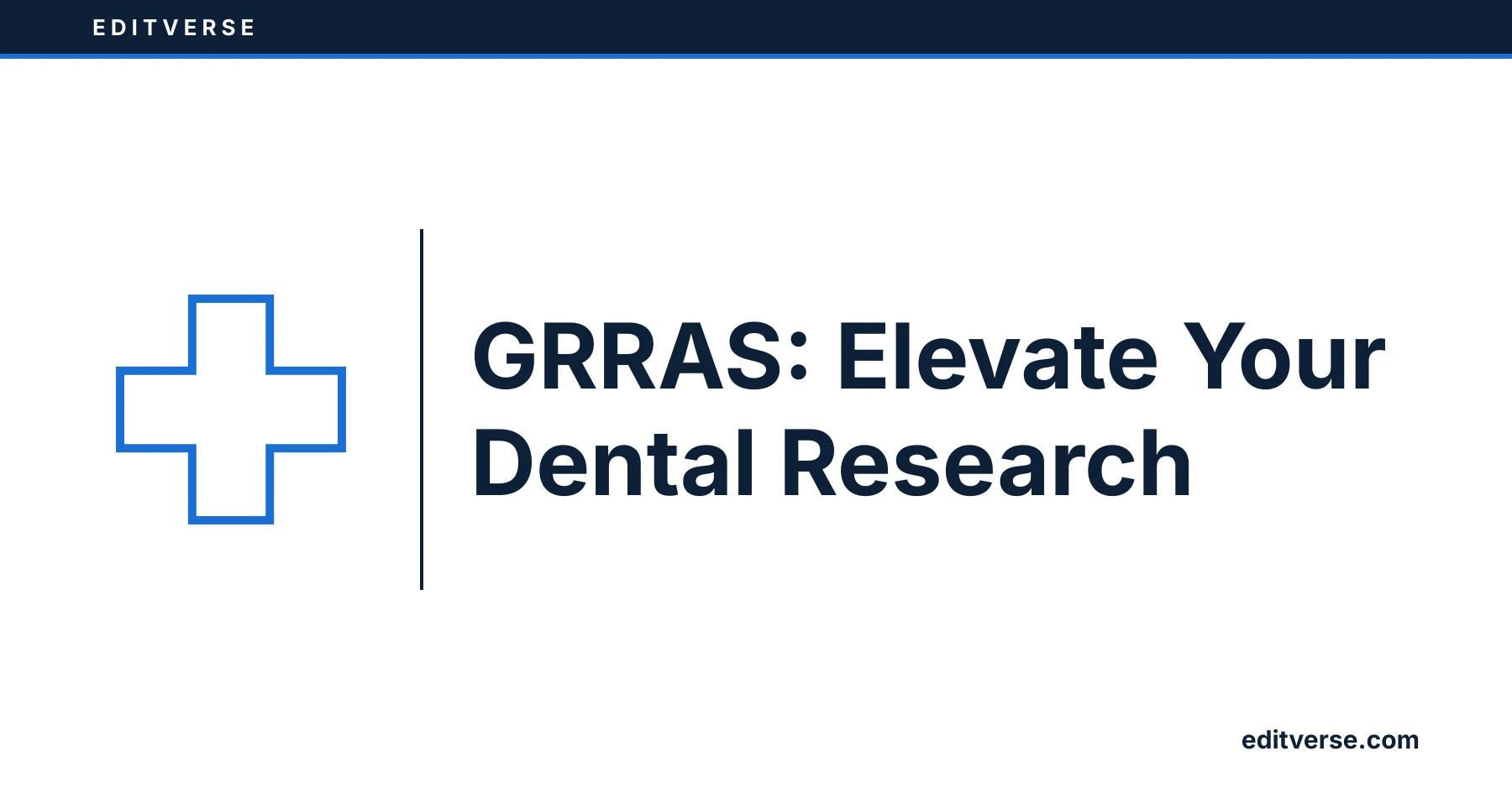 Editverse: GRRAS: Elevate Your Dental Research