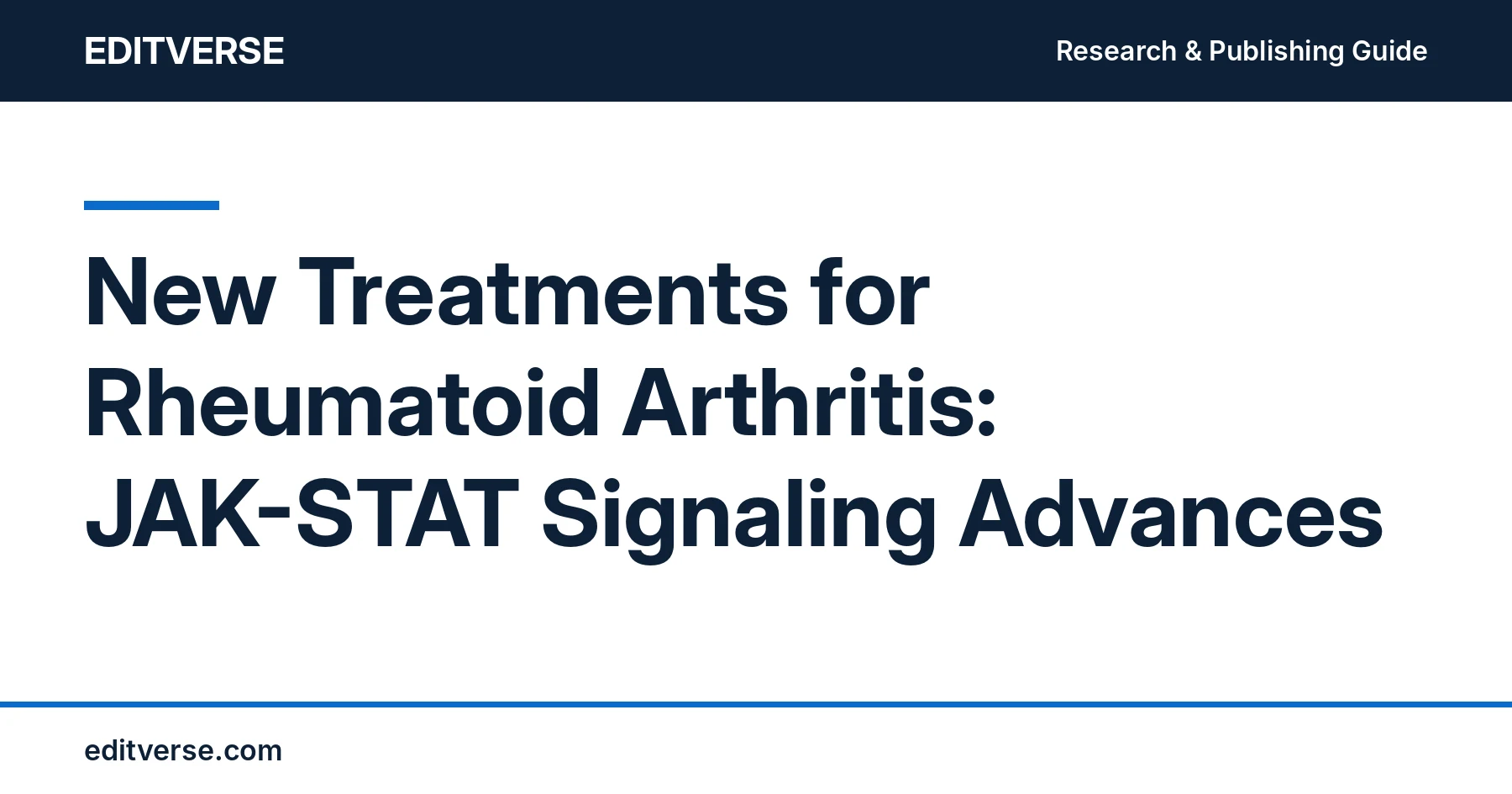 Editverse guide: New Treatments for Rheumatoid Arthritis: JAK-STAT Signaling Advances