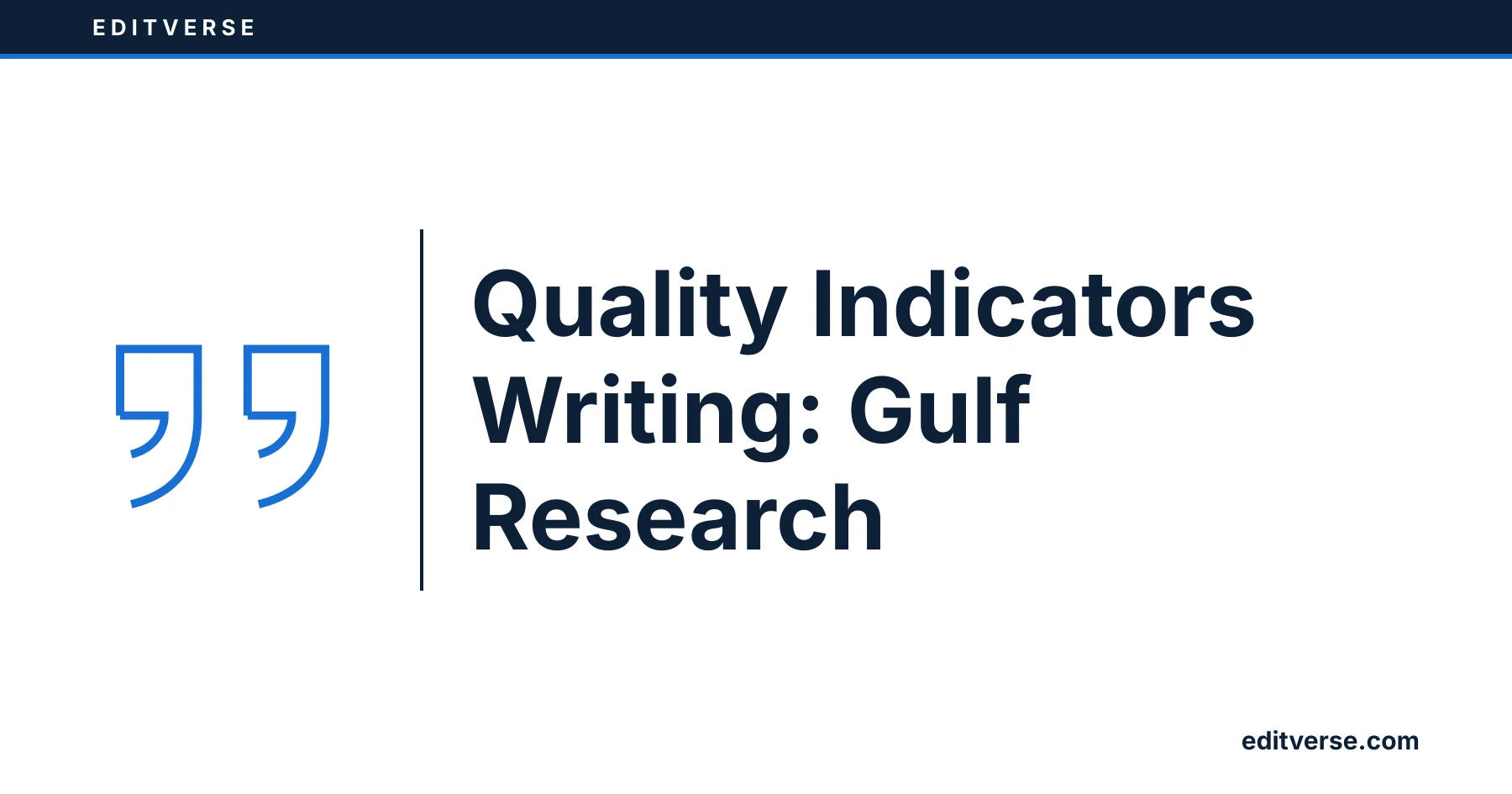 Editverse: Quality Indicators Writing: Gulf Research
