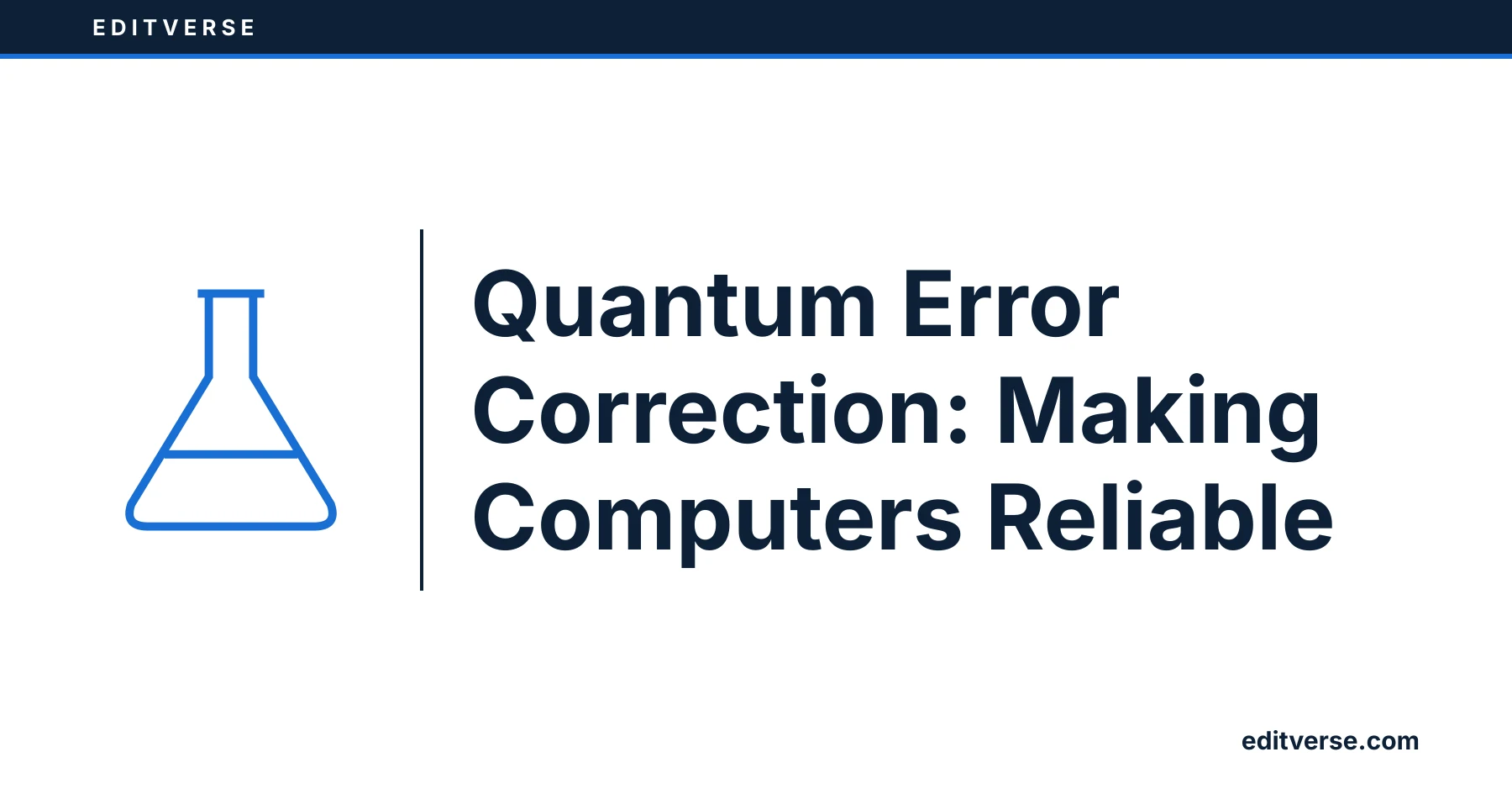 Editverse: Quantum Error Correction: Making Computers Reliable