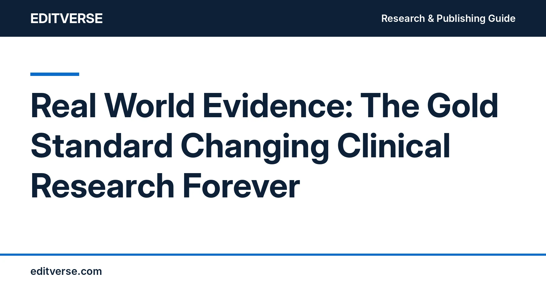 Editverse guide: Real World Evidence: The Gold Standard Changing Clinical Research Forever