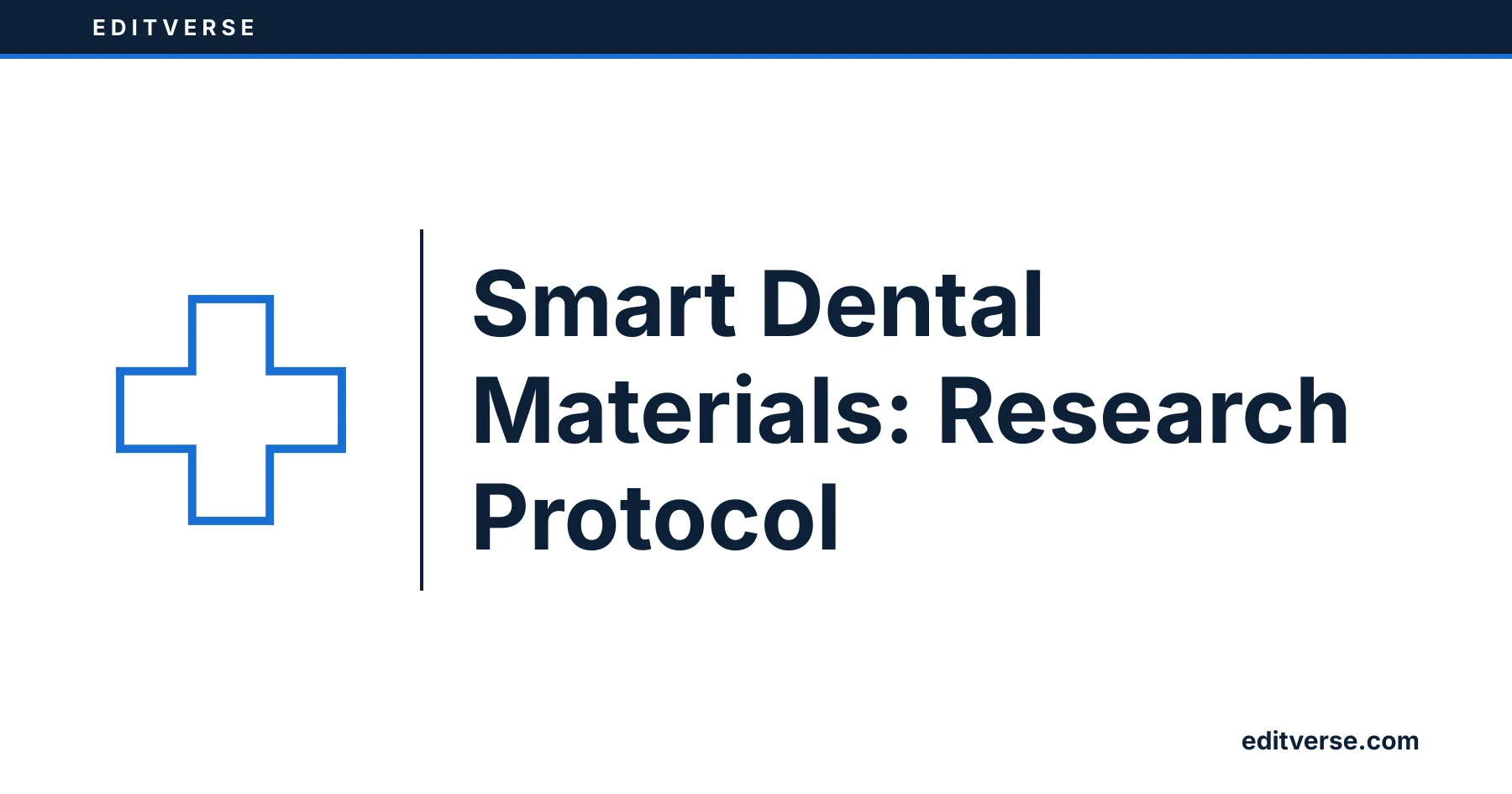 Editverse: Smart Dental Materials: Research Protocol