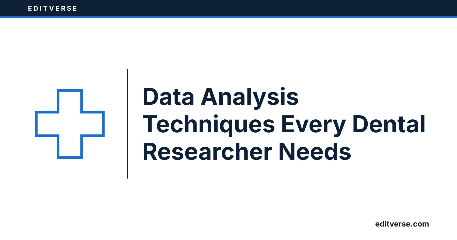 Editverse: Data Analysis Techniques Every Dental Researcher Needs