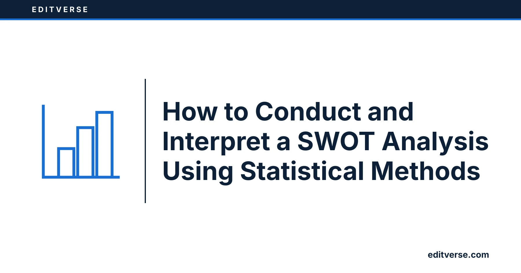 Editverse: Come condurre e interpretare un'analisi SWOT utilizzando metodi statistici