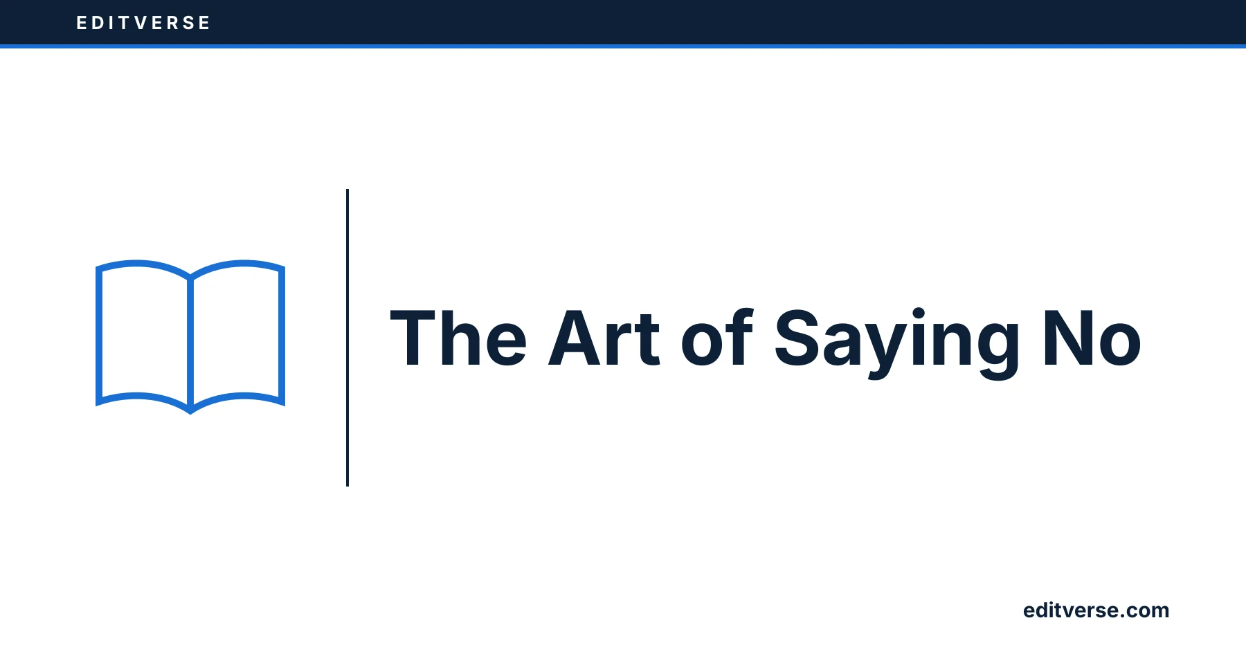Editverse: The Art of Saying No