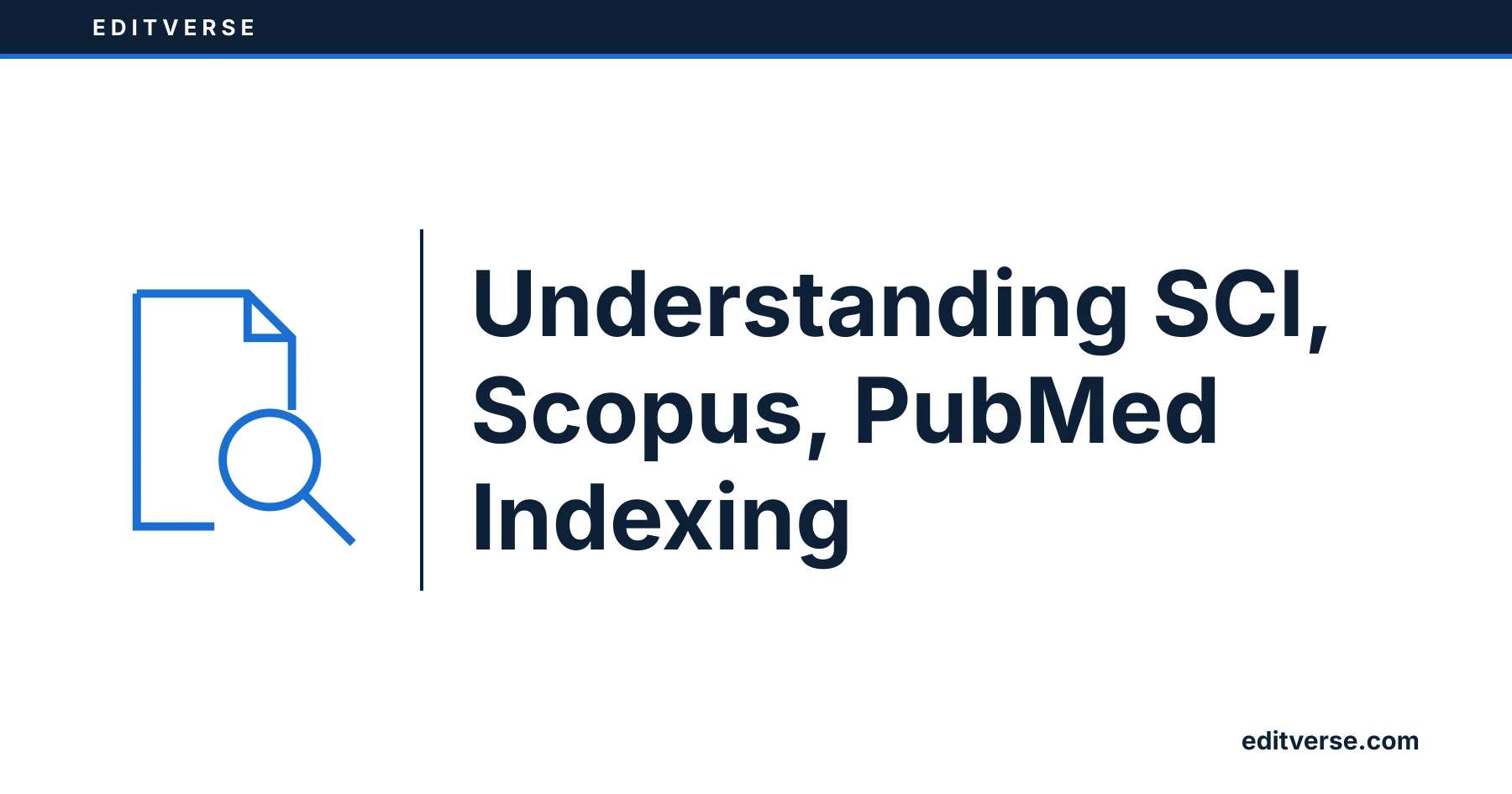 Editverse: Understanding SCI, Scopus, PubMed Indexing