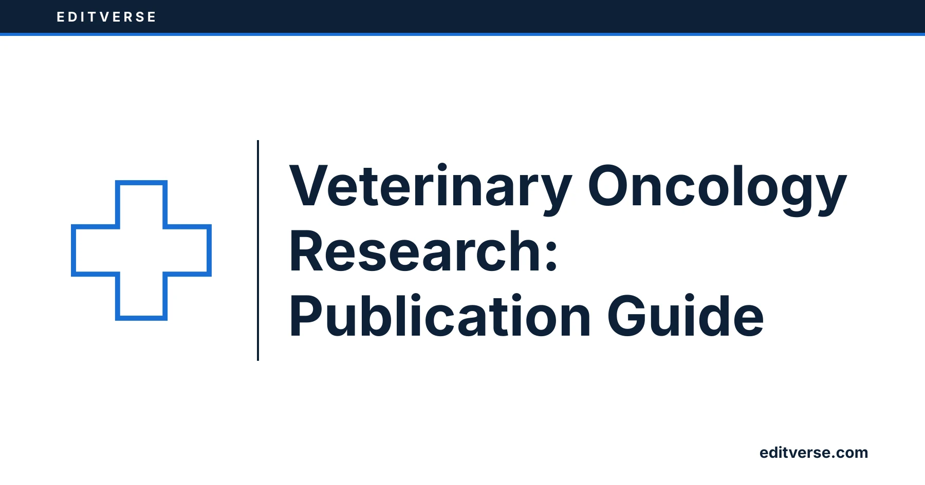 Editverse: Veterinary Oncology Research: Publication Guide