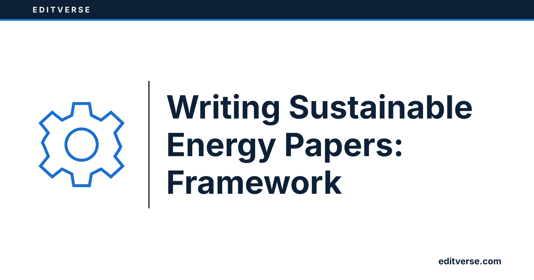 Editverse: Writing Sustainable Energy Papers: Framework