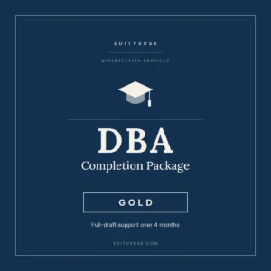DBA Completion Package Gold by Editverse — four-month full-draft dissertation support for Doctor of Business Administration candidates