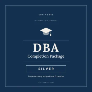 DBA Completion Package Silver by Editverse — three-month proposal-stage dissertation support for Doctor of Business Administration candidates