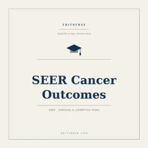 Editverse SEER cancer outcomes study — survival and competing risks analysis service card