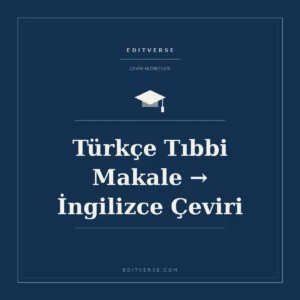 Türkçe Tıbbi Makale İngilizce Çeviri — Editverse çeviri hizmeti