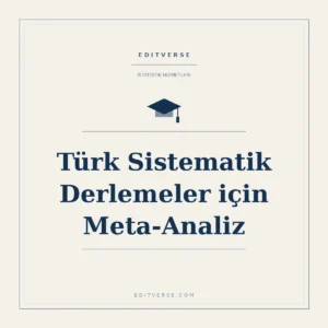 Türk Sistematik Derlemeler için Meta-Analiz — Editverse istatistik hizmeti