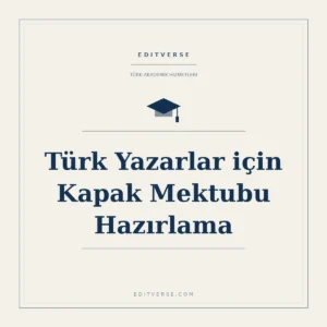 Türk Yazarlar için Kapak Mektubu Hazırlama — Editverse akademik hizmet